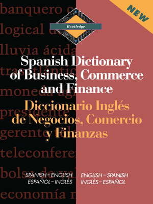 cover image of Routledge Spanish Dictionary of Business, Commerce and Finance Diccionario Ingles de Negocios, Comercio y Finanzas